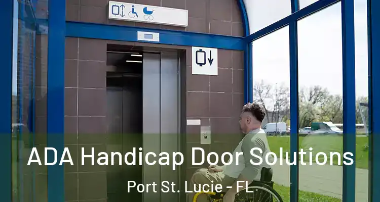  ADA Handicap Door Solutions Port St. Lucie - FL