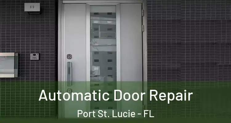  Automatic Door Repair Port St. Lucie - FL