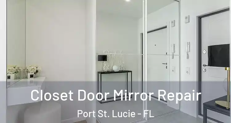  Closet Door Mirror Repair Port St. Lucie - FL