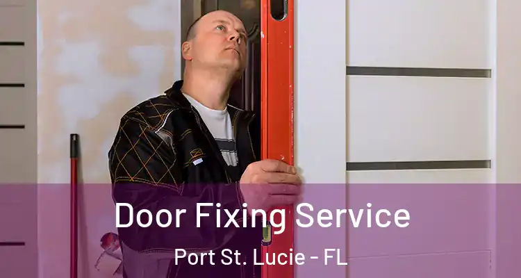  Door Fixing Service Port St. Lucie - FL