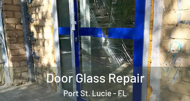  Door Glass Repair Port St. Lucie - FL