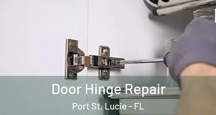  Door Hinge Repair Port St. Lucie - FL