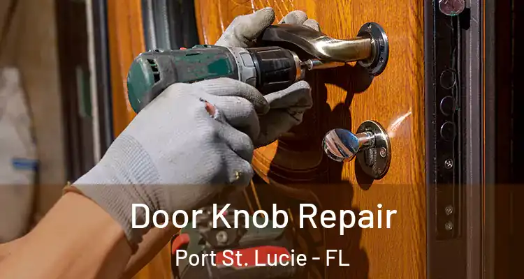  Door Knob Repair Port St. Lucie - FL