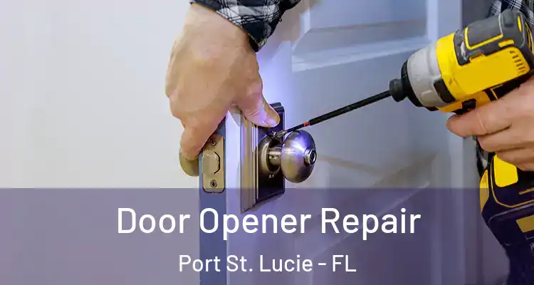  Door Opener Repair Port St. Lucie - FL