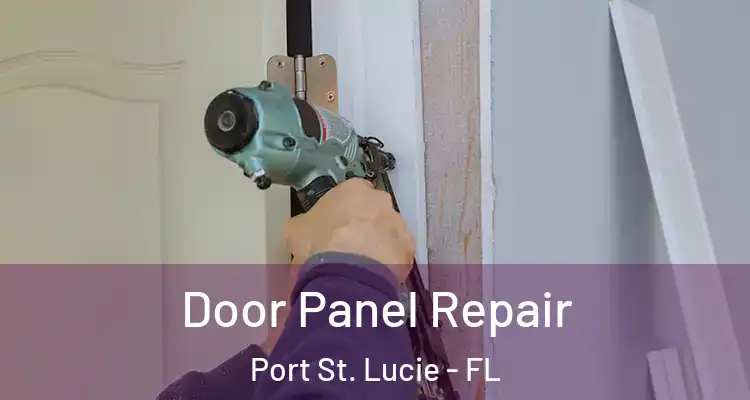  Door Panel Repair Port St. Lucie - FL