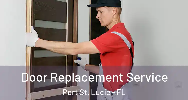  Door Replacement Service Port St. Lucie - FL