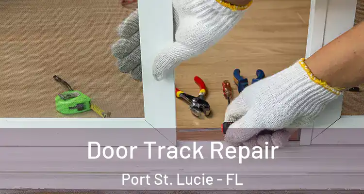  Door Track Repair Port St. Lucie - FL