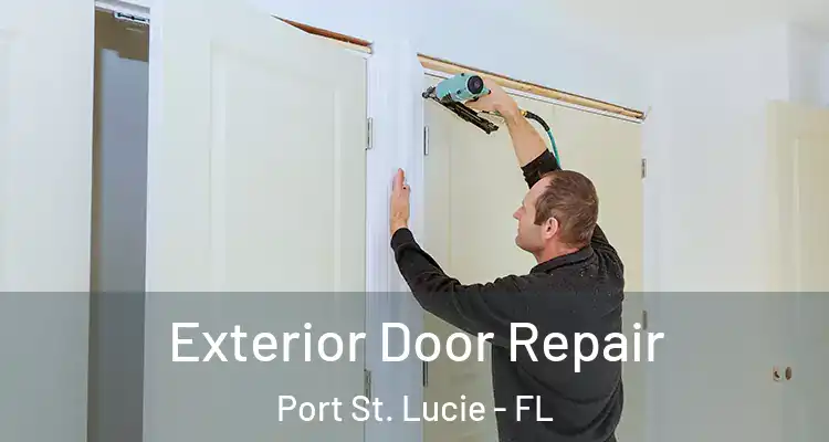  Exterior Door Repair Port St. Lucie - FL