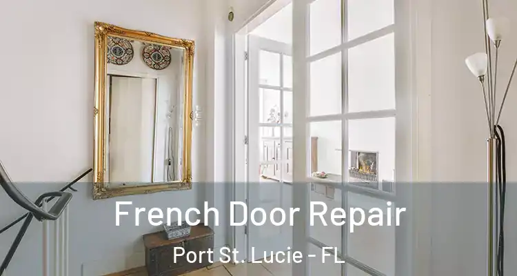  French Door Repair Port St. Lucie - FL