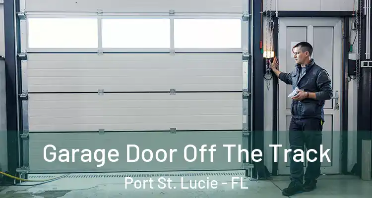  Garage Door Off The Track Port St. Lucie - FL
