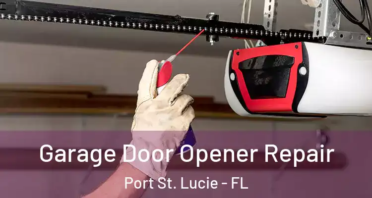 Garage Door Opener Repair Port St. Lucie - FL