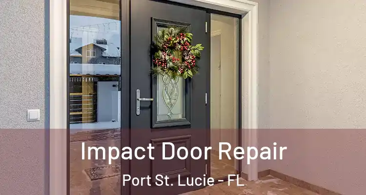  Impact Door Repair Port St. Lucie - FL
