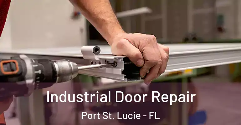  Industrial Door Repair Port St. Lucie - FL