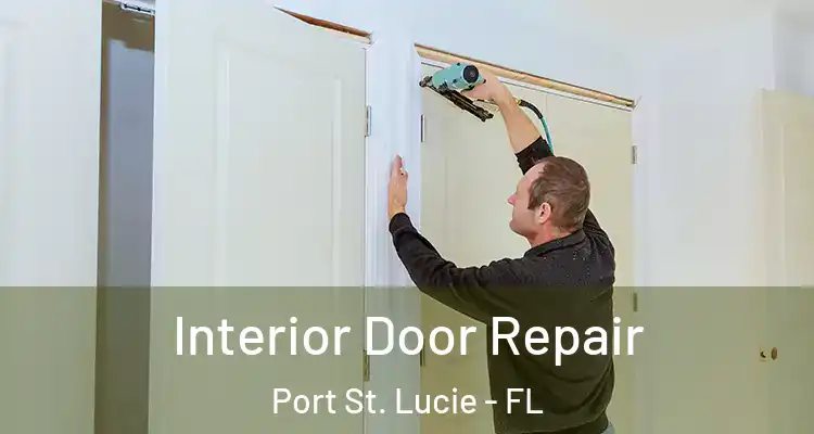  Interior Door Repair Port St. Lucie - FL