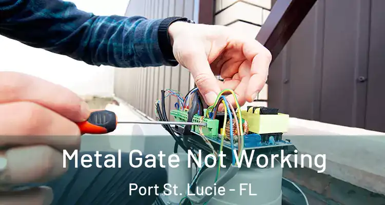  Metal Gate Not Working Port St. Lucie - FL