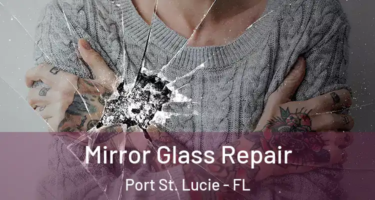  Mirror Glass Repair Port St. Lucie - FL