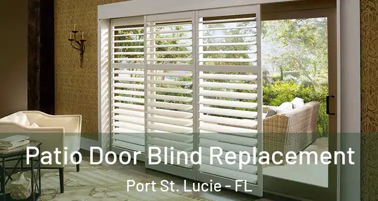  Patio Door Blind Replacement Port St. Lucie - FL