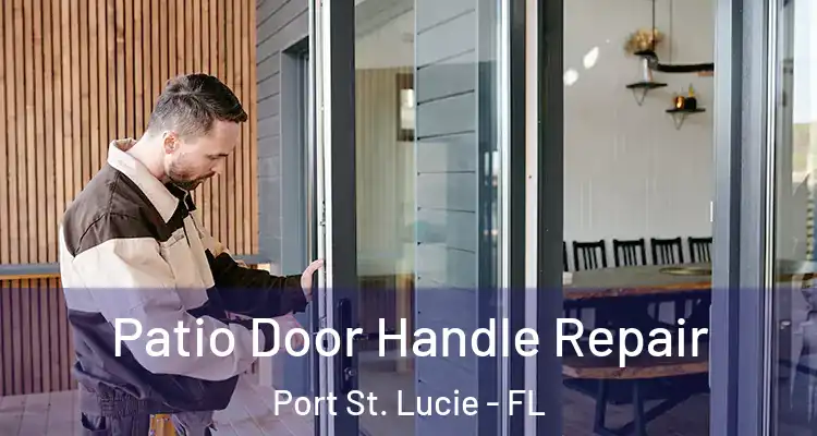  Patio Door Handle Repair Port St. Lucie - FL