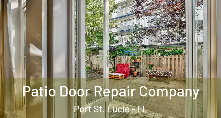  Patio Door Repair Company Port St. Lucie - FL