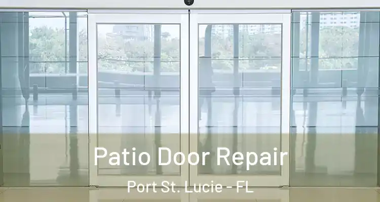  Patio Door Repair Port St. Lucie - FL