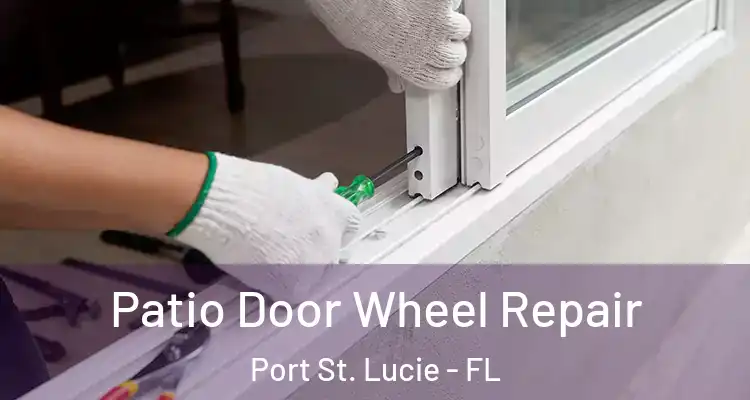 Patio Door Wheel Repair Port St. Lucie - FL