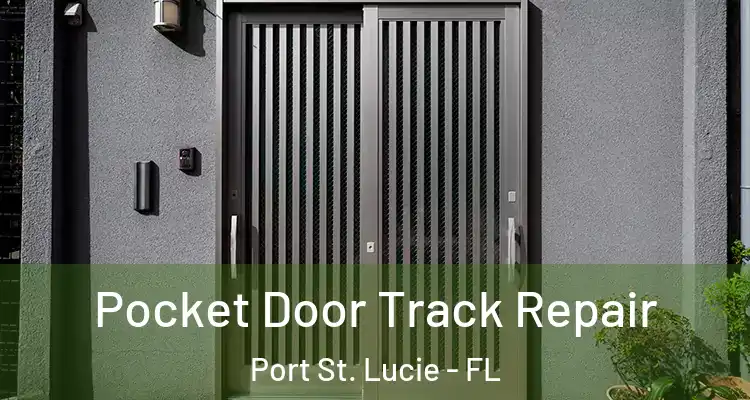  Pocket Door Track Repair Port St. Lucie - FL