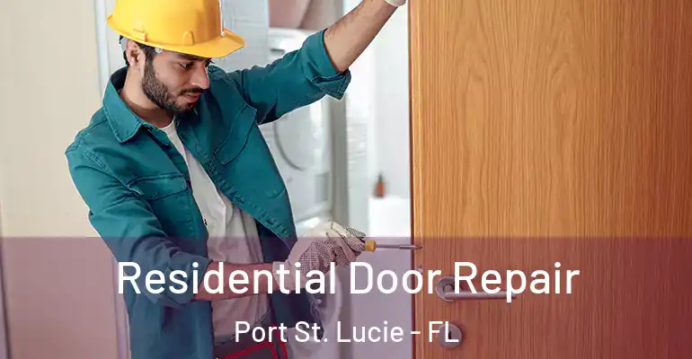  Residential Door Repair Port St. Lucie - FL