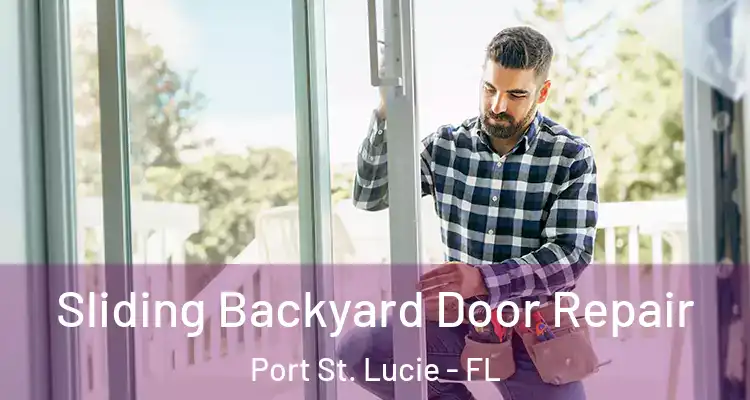  Sliding Backyard Door Repair Port St. Lucie - FL