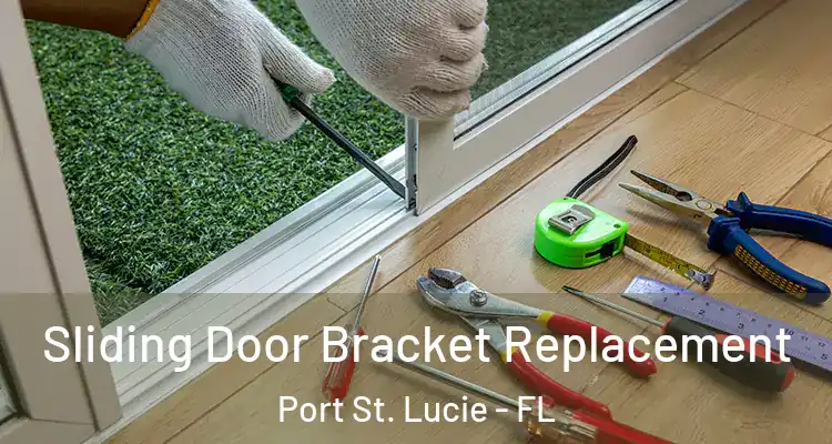 Sliding Door Bracket Replacement Port St. Lucie - FL