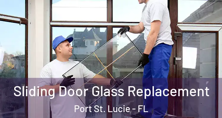  Sliding Door Glass Replacement Port St. Lucie - FL