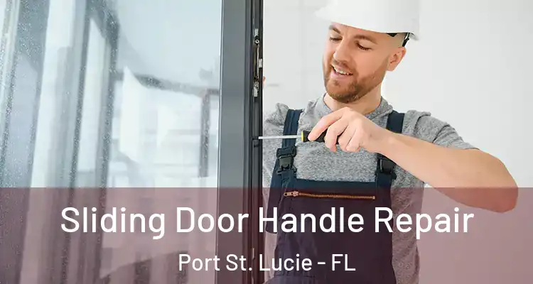 Sliding Door Handle Repair Port St. Lucie - FL