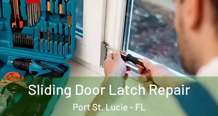  Sliding Door Latch Repair Port St. Lucie - FL