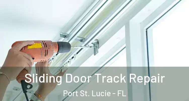  Sliding Door Track Repair Port St. Lucie - FL
