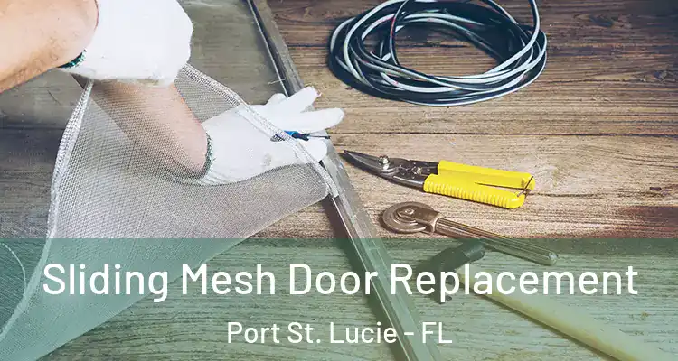  Sliding Mesh Door Replacement Port St. Lucie - FL