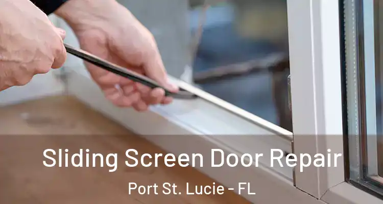  Sliding Screen Door Repair Port St. Lucie - FL